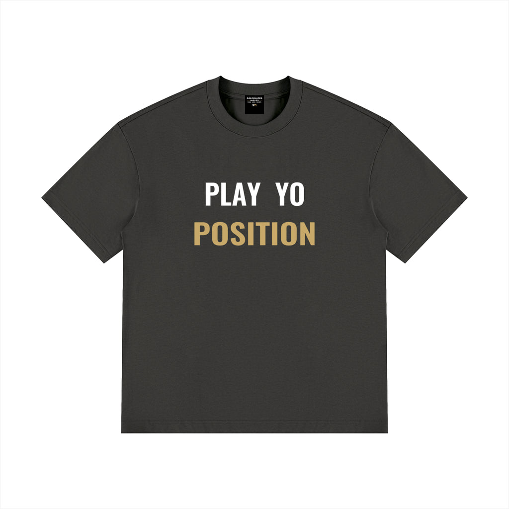 PLAY YO POSITION TEE