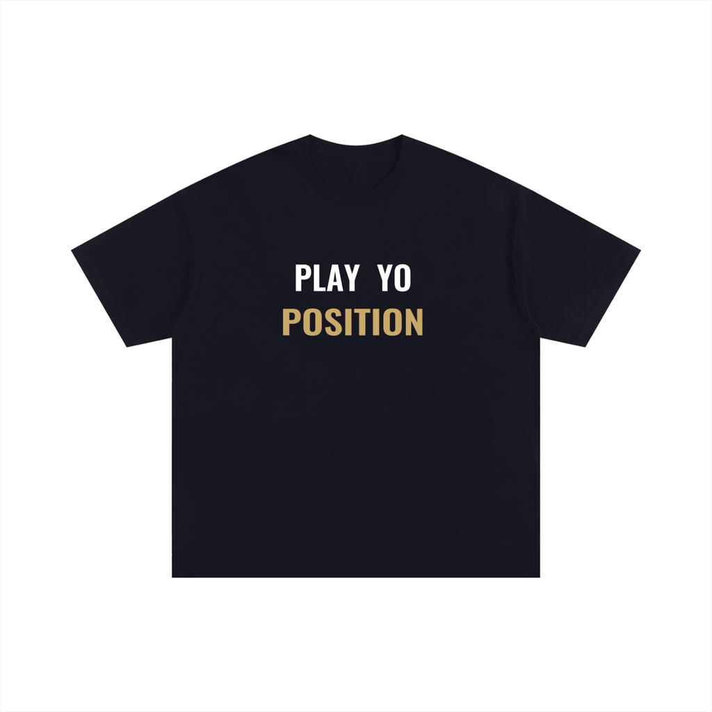 PLAY YO POSITION TEE