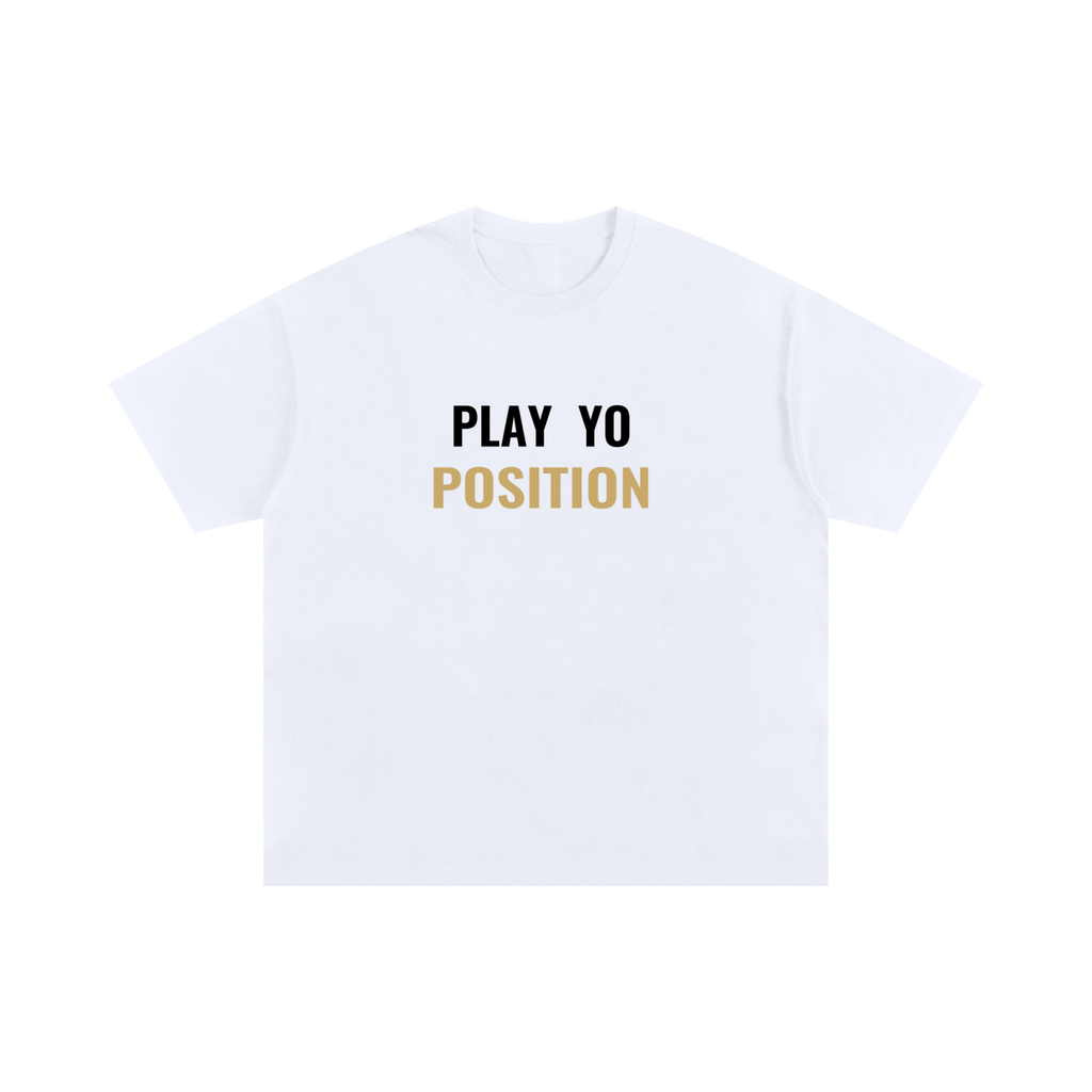 PLAY YO POSITION TEE